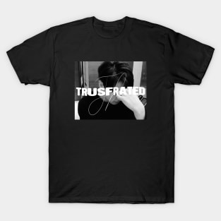 trusfrated jk T-Shirt